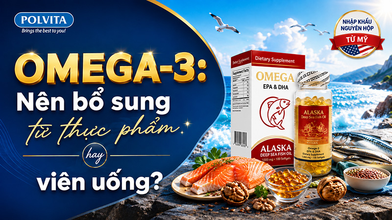 Dầu cá Omega-3: Nên bổ sung từ thực phẩm hay viên uống?